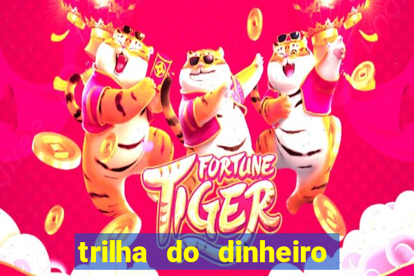 trilha do dinheiro gemeos investem